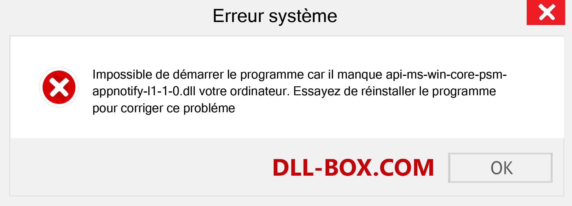 Le fichier api-ms-win-core-psm-appnotify-l1-1-0.dll est manquant ?. Télécharger pour Windows 7, 8, 10 - Correction de l'erreur manquante api-ms-win-core-psm-appnotify-l1-1-0 dll sur Windows, photos, images